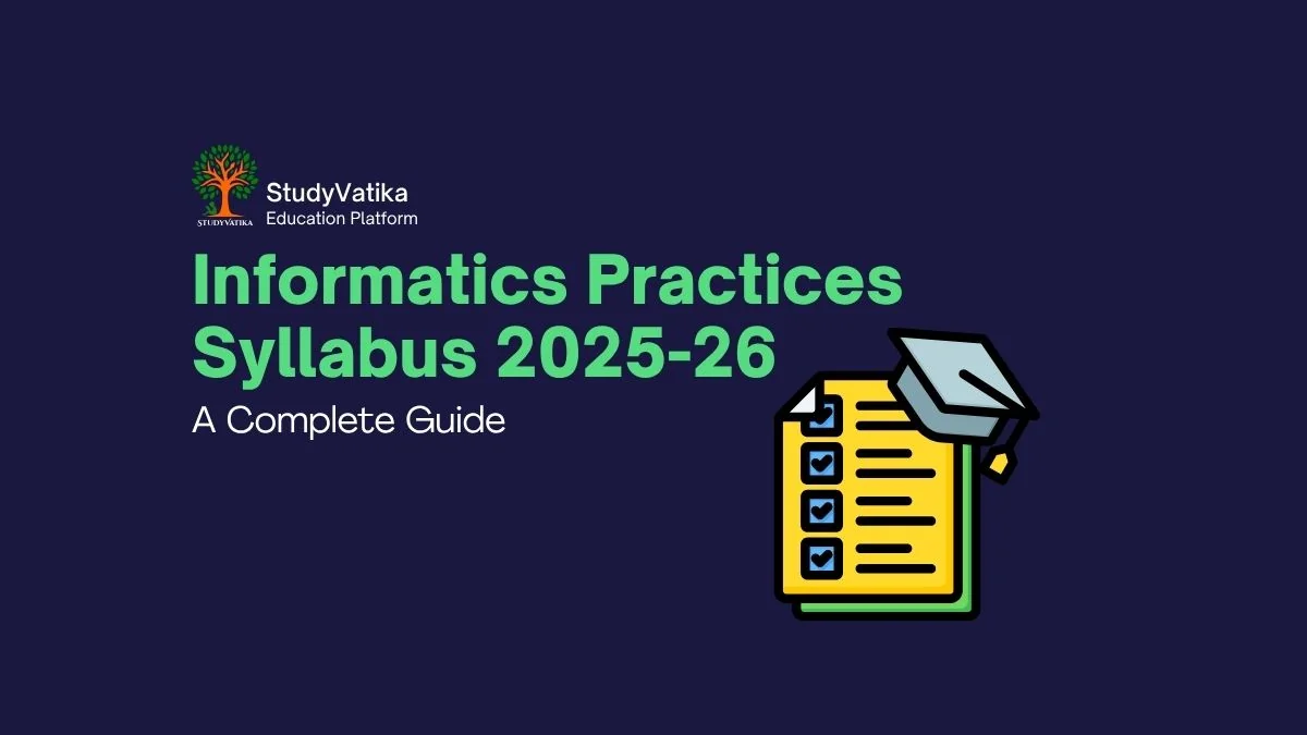 CBSE Class 12 Informatics Practices Syllabus 2025-26: A Complete Guide